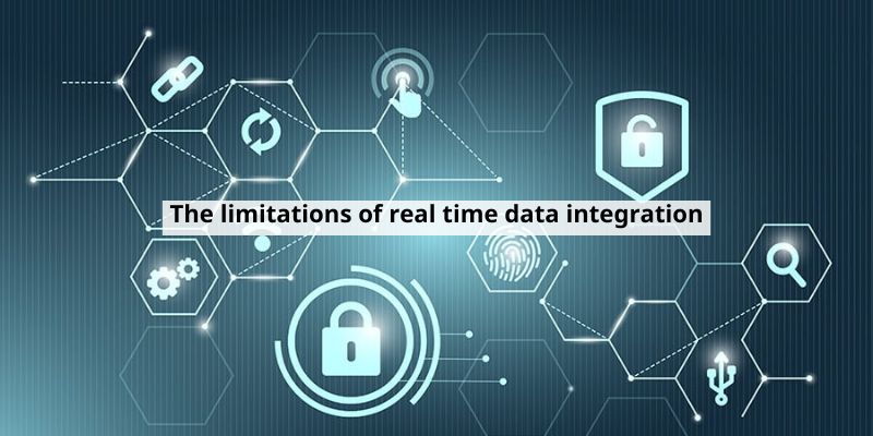 The limitations of real time data integration